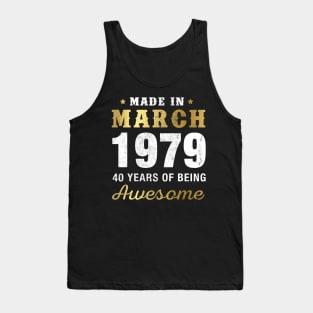 Made in March 1979 40 Years Of Being Awesome Tank Top